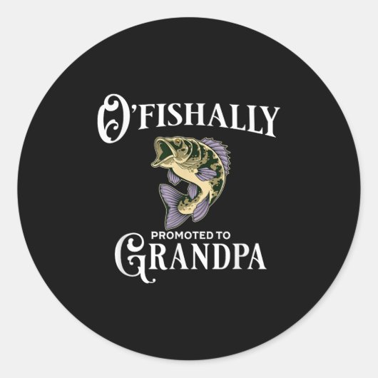 O'fishally Promoted To Grandpa _ Grandpa Fishing Runder Aufkleber (Vorderseite)