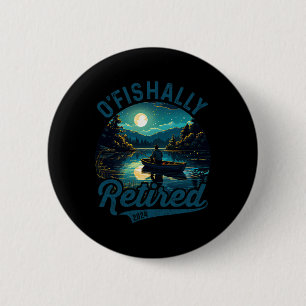 O'fishally Rentner 2024 Pun Angeln Fischer Ruhesta Button