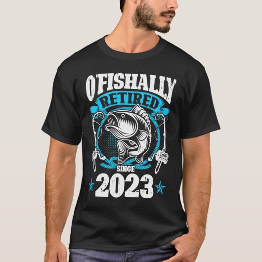 O'Fishally Retired 2023 Fishing Rod Retiring Fishe T-Shirt (Vorderseite)