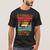 O'Fishally Retired 2023 retired fisherman retired T-Shirt (Vorderseite)