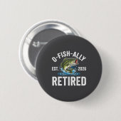 Ofishally Retired 2026 Funny Fishing Retirement Fi Button (Vorne & Hinten)