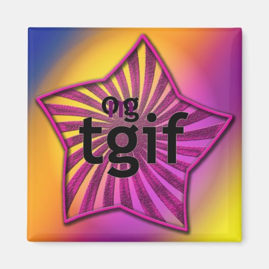 OG! tgif Magnet (Vorne)