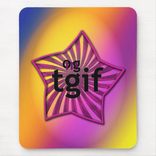 OG! tgif Mousepad (Vorne)