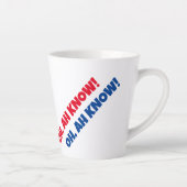 OH, AH WEISS! Latte Tasse (Rechts)