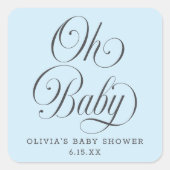Oh Baby Elegant Script Lt. Blue Baby Shower Favor Quadratischer Aufkleber (Vorderseite)