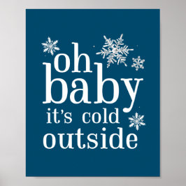 Oh Baby Es ist kalt Outside Snowflake Party Zeiche Poster