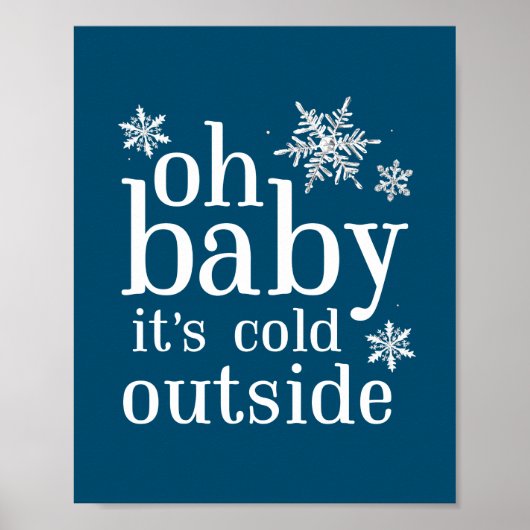 Oh Baby Es ist kalt Outside Snowflake Party Zeiche Poster (Vorne)
