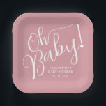 Oh, Baby! Pink Girl Baby Dusche Pappteller<br><div class="desc">Ach Baby,  Baby,  Baby-Dusche,  viereckige Teller sind personalisiert mit dem Namen und dem Party Ihrer zukünftigen Mutter in schicken Schriften. Erhältlich in mehr Farben und MATCHING Artikel in unserer Sammlung.</div>