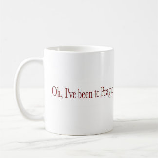 Oh bin ich nach Prag gewesen Kaffeetasse