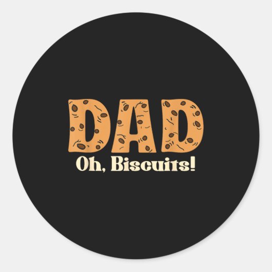 Oh Biscuits Funny Jokes Sarcastic Quote Dad Funny  Runder Aufkleber (Vorderseite)