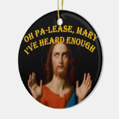 Oh bitte Mary habe ich genug gehört Keramik Ornament (Links)