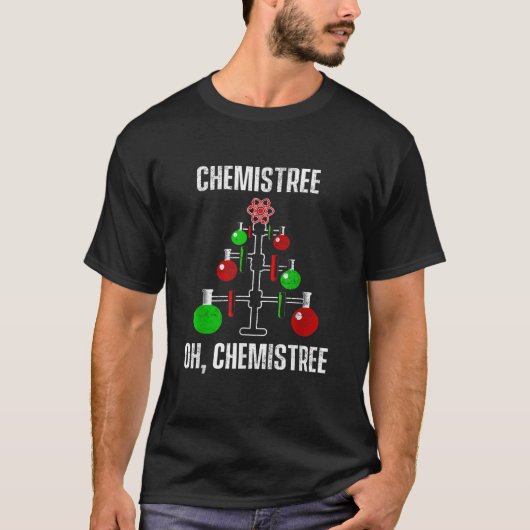Oh Chemist Tree Chemistream Pun Science Chemistry T-Shirt (Vorderseite)