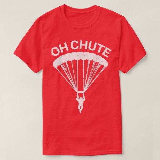 Oh Chute Funny Skydiving Geschenk für Skydiver Par T-Shirt (Design vorne)