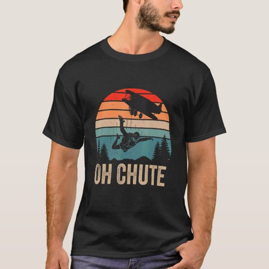 Oh Chute Funny Skydiving Skydive Sky Diving Skydiv T-Shirt (Vorderseite)