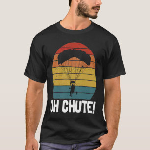 Oh chute für Skydiver Paraglider Parachutisten Män T-Shirt