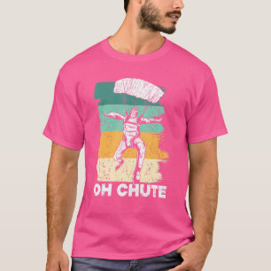 Oh Chute Skydive Skydive Parachuting Parachute S T-Shirt