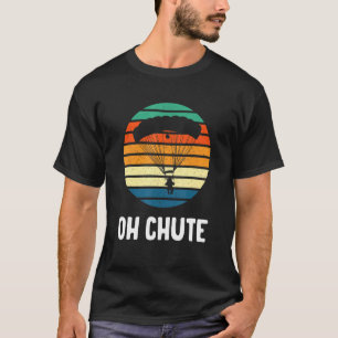 Oh Chute Skydiving Vintage Fallschirm T-Shirt