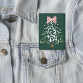 Oh Come Let Us Adore Him Christian Xmas Religious Button (Insitu)