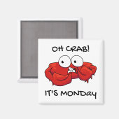 Oh Crab Es ist Montag Magnet (Vorderseite/Rückseite)