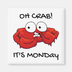 Oh Crab Es ist Montag Magnet
