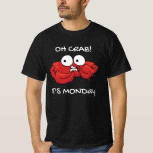 Oh Crab Es ist Montag T-Shirt
