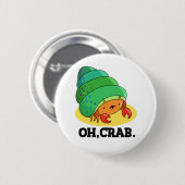 Oh Crab Funny Crab Phrase Pun Button (Vorne & Hinten)