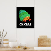 Oh Crab Funny Crab Phrase Pun Dark BG Poster (Küche)
