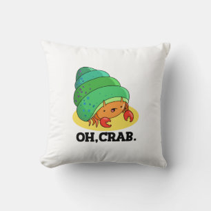 Oh Crab Funny Crab Phrase Pun Kissen