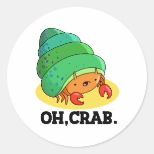 Oh Crab Funny Crab Phrase Pun Runder Aufkleber