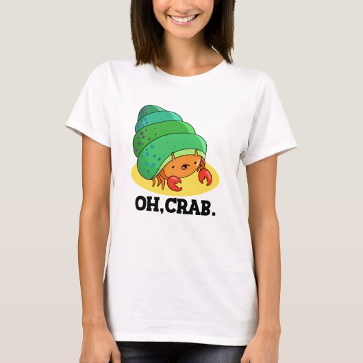 Oh Crab Funny Crab Phrase Pun T-Shirt (Vorderseite)