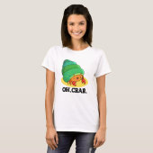 Oh Crab Funny Crab Phrase Pun T-Shirt (Vorne ganz)