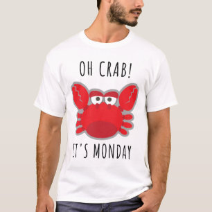 Oh, Crab! Montag T-Shirt