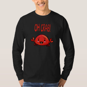 Oh, Crab Oh nist, das war nicht T-Shirt