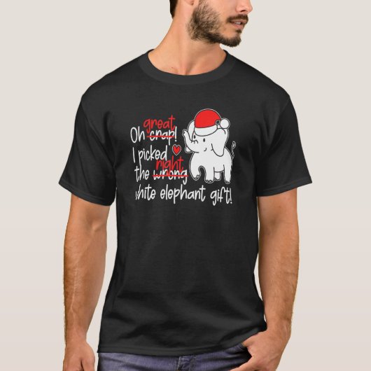 Oh Crap I Picked The Wrong White Elephant Gift - G T-Shirt (Vorderseite)