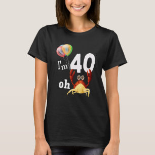 Oh Crap Ich bin 40 Jahre alt 40. Geburtstag Spaß C T-Shirt