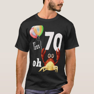 Oh Crap Ich bin 70 Jahre alt 70. Geburtstag Spaß C T-Shirt