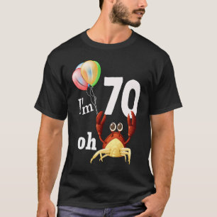Oh Crap Ich bin 70 Jahre alt 70. Geburtstag Spaß C T-Shirt