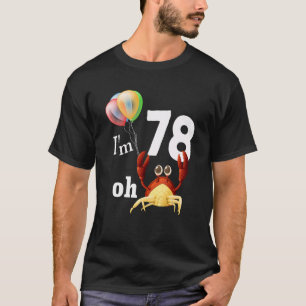 Oh Crap Ich bin 78 Jahre alt 78. Geburtstag Spaß C T-Shirt