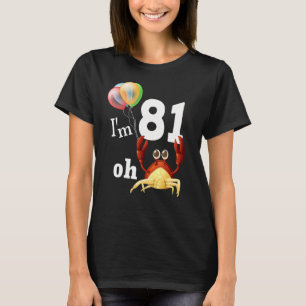 Oh Crap Ich bin 81 Jahre alt 81. Geburtstag Spaß C T-Shirt
