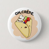 Oh Crepe Funny Food Puff Button (Vorderseite)