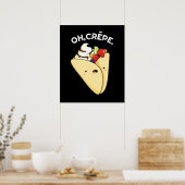 Oh Crepe Funny Food Puff Dark BG Poster (Küche)