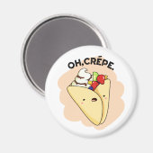Oh Crepe Funny Food Puff Magnet (Vorderseite/Rückseite)