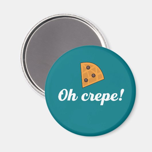 Oh Crepe Funny French Food Puns Magnet (Vorderseite/Rückseite)