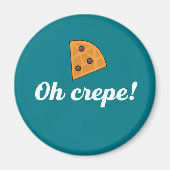 Oh Crepe Funny French Food Puns Magnet (Vorne)