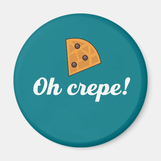 Oh Crepe Funny French Food Puns Magnet (Vorne)