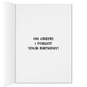 Oh Crepe I Forgot Your Birthday Card (Innen (Rechts))