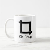 Oh Crop Funny Foto Editing Kaffeetasse (Links)