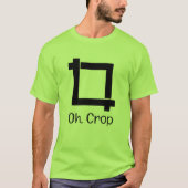 Oh Crop Funny Foto Editing T-Shirt (Vorderseite)