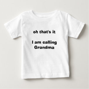 oh, das das itI ist morgens, das Großmutter anruf Baby T-shirt