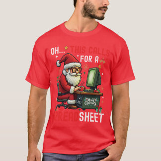 Oh, das erfordert eine Tabellenkalkulation, Santa  T-Shirt
